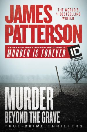 [Discovery's Murder is Forever 01] • Murder Beyond the Grave (James Patterson's Murder Is Forever)